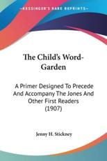 The Child's Word-Garden - Jenny H Stickney (author)
