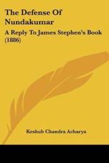 The Defense of Nundakumar - Keshub Chandra Acharya (author)