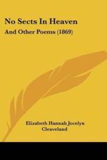 No Sects In Heaven - Elizabeth Hannah Jocelyn Cleaveland (author)