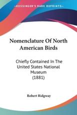 Nomenclature Of North American Birds - Robert Ridgway