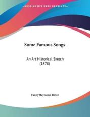 Some Famous Songs - Fanny Raymond Ritter (author)