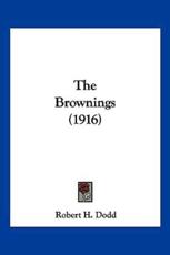 The Brownings (1916) - Robert H Dodd (author)
