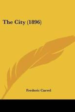 The City (1896) - Frederic Carrel (author)