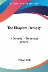 The Eloquent Dempsy - William Boyle (author)