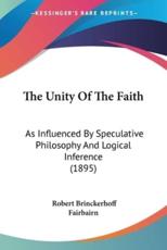 The Unity Of The Faith - Robert Brinckerhoff Fairbairn