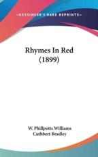 Rhymes In Red (1899) - W Phillpotts Williams, Cuthbert Bradley (illustrator)