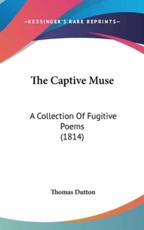 The Captive Muse - Thomas Dutton (author)