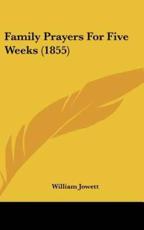 Family Prayers For Five Weeks (1855) - William Jowett (author)