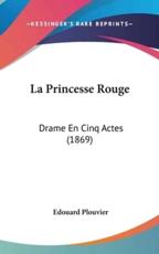 La Princesse Rouge - Edouard Plouvier (author)
