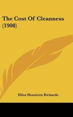 The Cost of Cleanness (1908) - Ellen Henrietta Richards (author)