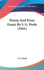 Poems and Prose Essays by S. G. Poole (1841) - S G Poole (author)