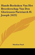 Handt-Boekxken Van Het Broederschap Van Den Glorieusen Partriarch H. Joseph (1623) - Matthias Pauli (author)