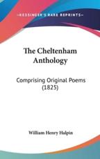The Cheltenham Anthology - William Henry Halpin (editor)