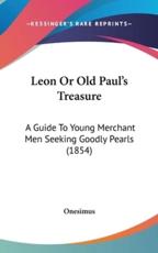 Leon Or Old Paul's Treasure - Onesimus (author)