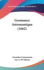 Geomance Astronomique (1662) - Gerardus Cremonensis (author), Luc A De Salerne (author)