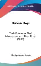 Historic Boys - Elbridge Streeter Brooks (author)