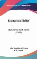 Evangelical Belief - John Broadhurst Nichols, R F Horton (foreword)