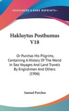 Hakluytus Posthumus V18 - Samuel Purchas