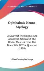 Ophthalmic Neuro-Myology - Giles Christopher Savage