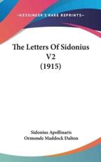 The Letters Of Sidonius V2 (1915) - Sidonius Apollinaris (author), Ormonde Maddock Dalton (translator)