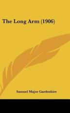 The Long Arm (1906) - Samuel Major Gardenhire