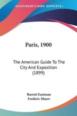 Paris, 1900 - Barrett Eastman, Frederic Mayer