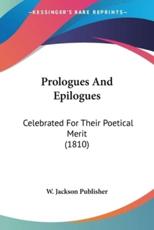 Prologues And Epilogues - W Jackson Publisher (author)