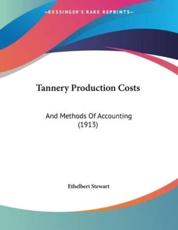 Tannery Production Costs - Ethelbert Stewart