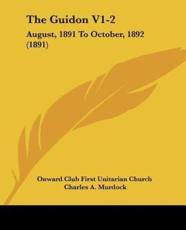 The Guidon V1-2 - Onward Club First Unitarian Church, Charles A Murdock (editor)