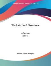The Late Lord Overstone - William Gilson Humphry (author)