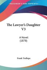 The Lawyer's Daughter V3 - Frank Trollope (author)