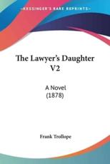 The Lawyer's Daughter V2 - Frank Trollope (author)