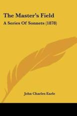 The Master's Field - John Charles Earle (author)