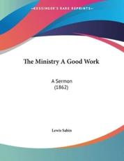 The Ministry A Good Work - Lewis Sabin (author)