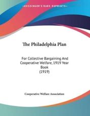 The Philadelphia Plan - Cooperative Welfare Association (author)