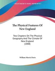 The Physical Features Of New England - William Morris Davis (author)