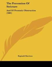 The Prevention Of Stricture - Reginald Harrison