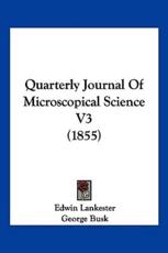 Quarterly Journal of Microscopical Science V3 (1855) - Edwin Lankester (editor), George Busk (editor)