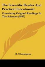 The Scientific Reader And Practical Elocutionist - R T Linnington (author)