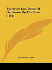 The Seven Last Words Of Our Savior On The Cross (1882) - Saverio Mercadante
