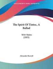 The Spirit Of Tintoc, A Ballad - Alexander Boswell (author)