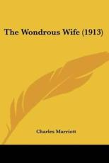 The Wondrous Wife (1913) - Charles Marriott (author)
