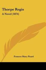 Thorpe Regis - Frances Mary Peard (author)