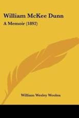 William McKee Dunn - William Wesley Woolen (author)