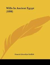 Wills In Ancient Egypt (1898) - Francis Llewellyn Griffith (author)