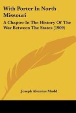 With Porter in North Missouri - Joseph Aloysius Mudd (author)