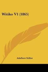 Witiko V1 (1865) - Adalbert Stifter