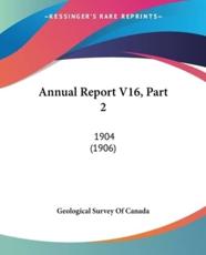 Annual Report V16, Part 2 - Geological Survey of Canada