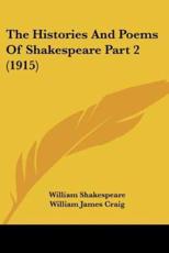 The Histories And Poems Of Shakespeare Part 2 (1915) - William Shakespeare, William James Craig (editor), Edward Dowden (introduction)