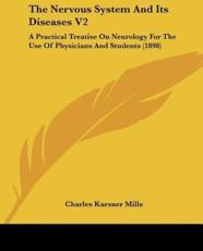 The Nervous System And Its Diseases V2 - Charles Karsner Mills